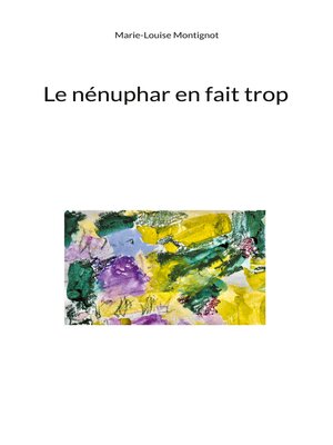 cover image of Le nénuphar en fait trop
